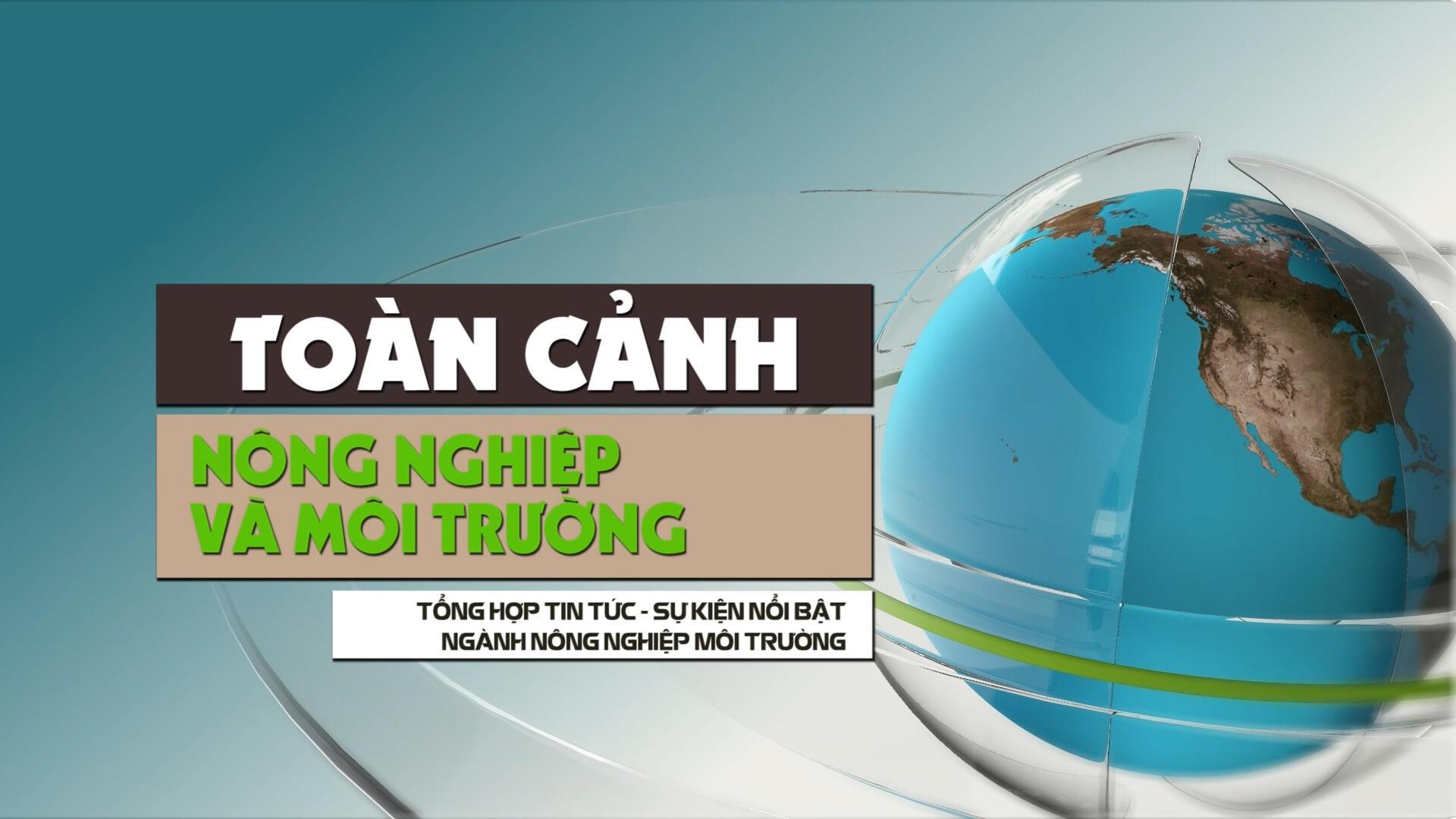 Toàn cảnh Nông nghiệp và Môi trường tháng 6/2026 